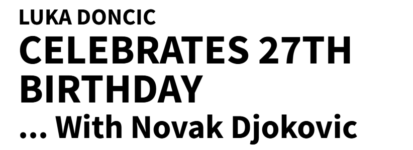 Kaiyun Sports-东契奇庆祝27岁生日！德约科维奇到场意义重大 他被卢卡称为GOAT